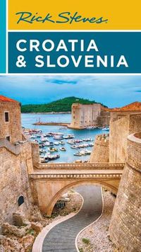 Cover image for Rick Steves Croatia & Slovenia (Ninth Edition)