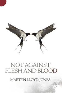 Cover image for Not Against Flesh And Blood