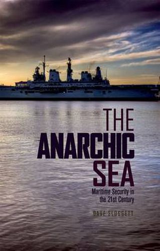 Cover image for The Anarchic Sea: Maritime Security in the Twenty-First Century