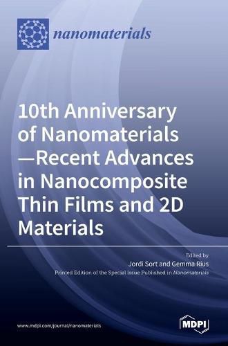 Cover image for 10th Anniversary of Nanomaterials- Recent Advances in Nanocomposite Thin Films and 2D Materials