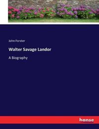 Cover image for Walter Savage Landor: A Biography