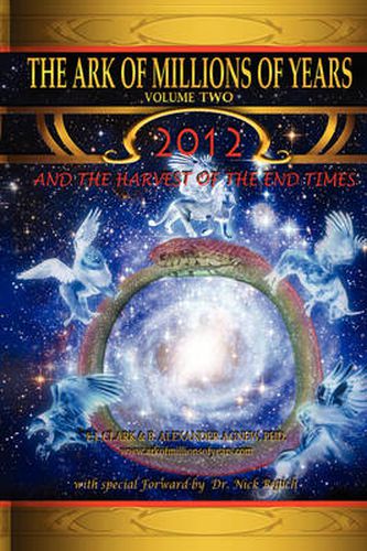 Cover image for The Ark of Millions of Years Volume Two: 2012 and the Harvest of the End Times