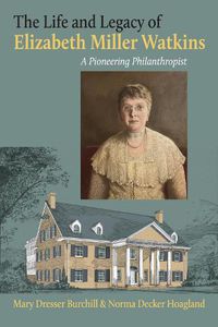 Cover image for The Life and Legacy of Elizabeth Miller Watkins