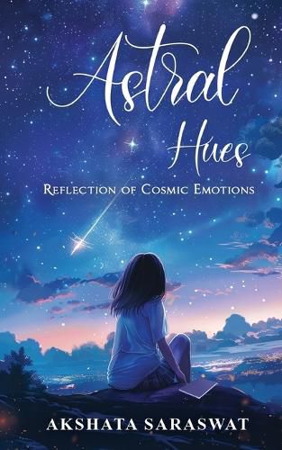 Cover image for Astral Hues: Reflection of Cosmic Emotions