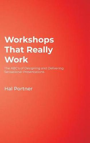 Cover image for Workshops That Really Work: The ABC's of Designing and Delivering Sensational Presentations