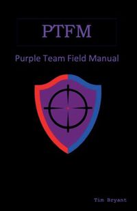 Cover image for Ptfm: Purple Team Field Manual