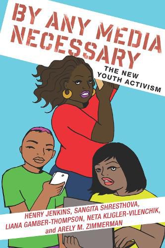 Cover image for By Any Media Necessary: The New Youth Activism