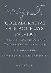 Cover image for Collaborative One-Act Plays, 1901-1903 ( Cathleen ni Houlihan,   The Pot of Broth,   The Country of the Young,   Heads or Harps ): Manuscript Materials