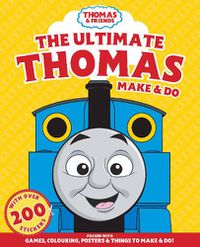Cover image for Thomas and Friends: the Ultimate Thomas Make & Do