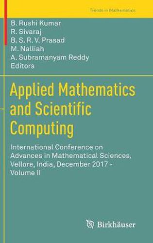 Applied Mathematics and Scientific Computing: International Conference on Advances in Mathematical Sciences, Vellore, India, December 2017 - Volume II