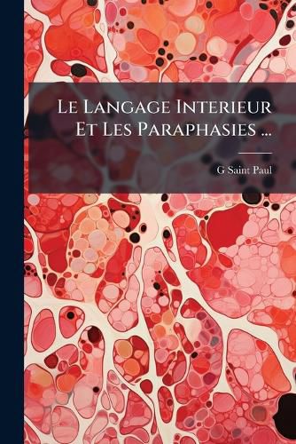 Cover image for Le Langage Interieur Et Les Paraphasies ...