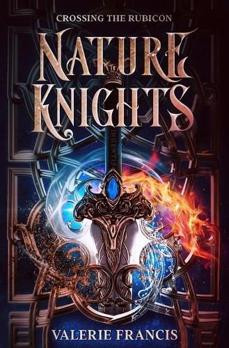 Cover image for Crossing the Rubicon: Nature Knights: Book One