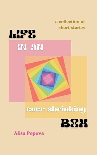 Cover image for Life in an ever-shrinking box