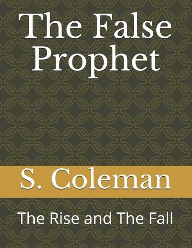 Cover image for The False Prophet: The Rise and The Fall