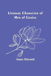Cover image for Literary Character of Men of Genius