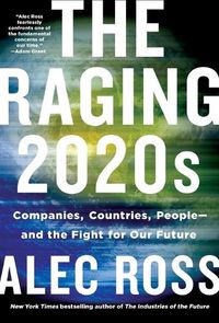 Cover image for The Raging 2020s: Companies, Countries, People - And the Fight for Our Future