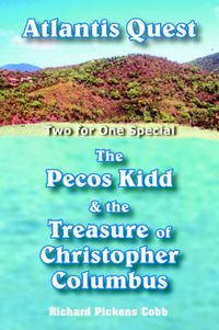 Cover image for Atlantis Quest and The Pecos Kidd and the Treasure of Christopher Columbus