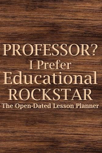 Cover image for Professor? I Prefer Educational Rockstar 2022 Planner