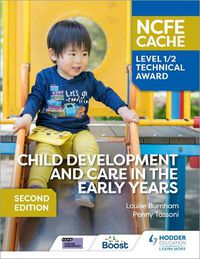 Cover image for NCFE CACHE Level 1/2 Technical Award in Child Development and Care in the Early Years Second Edition