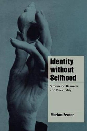 Cover image for Identity without Selfhood: Simone de Beauvoir and Bisexuality