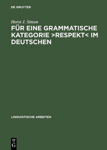 Cover image for Fur Eine Grammatische Kategorie >Respekt: Synchronie, Diachronie Und Typologie Der Deutschen Anredepronomina