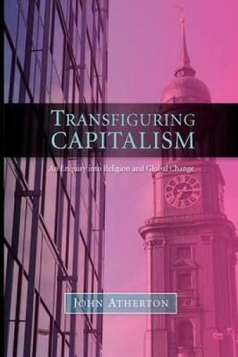 Cover image for Transfiguring Capitalism: An Enquiry into Religion and Global Change