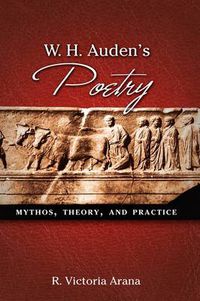 Cover image for W. H. Auden's Poetry: Mythos, Theory, and Practice