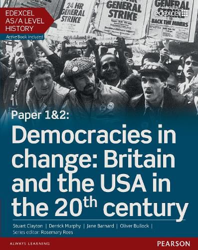 Cover image for Edexcel AS/A Level History, Paper 1&2: Democracies in change: Britain and the USA in the 20th century Student Book + ActiveBook