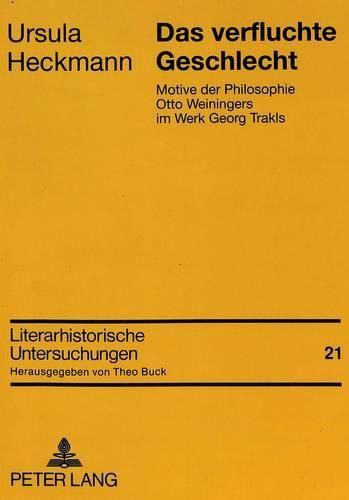 Cover image for Das Verfluchte Geschlecht: Motive Der Philosophie Otto Weiningers Im Werk Georg Trakls