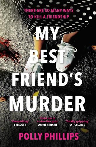 Cover image for My Best Friend's Murder: The new addictive and twisty psychological thriller that will hold you in a 'vice-like grip' (Sophie Hannah)