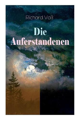 Cover image for Die Auferstandenen: Antinihilistischer Roman