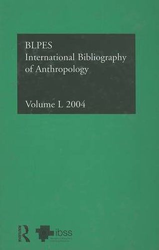 IBSS: Anthropology: 2004 Vol.50: International Bibliography of the Social Sciences