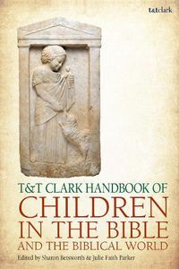 Cover image for T&T Clark Handbook of Children in the Bible and the Biblical World