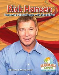 Cover image for Rick Hansen: Improving Life for People with Disabilities