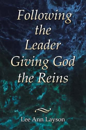 Cover image for Following the Leader: Giving God the Reins