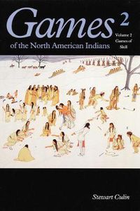 Cover image for Games of the North American Indian, Volume 2: Games of Skill