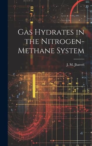 Cover image for Gas Hydrates in the Nitrogen-methane System