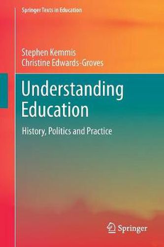 Cover image for Understanding Education: History, Politics and Practice