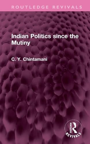 Cover image for Indian Politics since the Mutiny