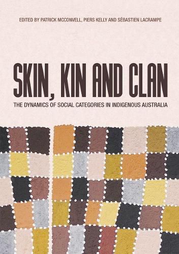 Cover image for Skin, Kin and Clan: The dynamics of social categories in Indigenous Australia