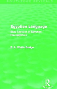 Cover image for Egyptian Language (Routledge Revivals): Easy Lessons in Egyptian Hieroglyphics