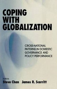 Cover image for Coping with Globalization: Cross-National Patterns in Domestic Governance and Policy Performance