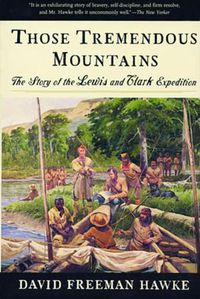Cover image for Those Tremendous Mountains: Story of the Lewis and Clark Expedition