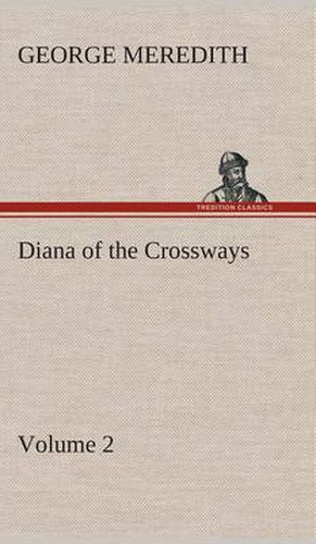 Cover image for Diana of the Crossways - Volume 2