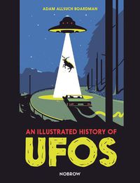 Cover image for An Illustrated History of UFOs