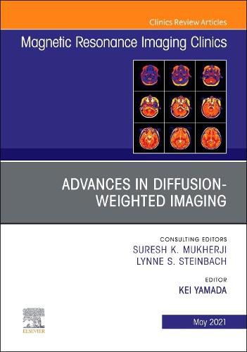 Cover image for Advances in Diffusion-Weighted Imaging, An Issue of Magnetic Resonance Imaging Clinics of North America