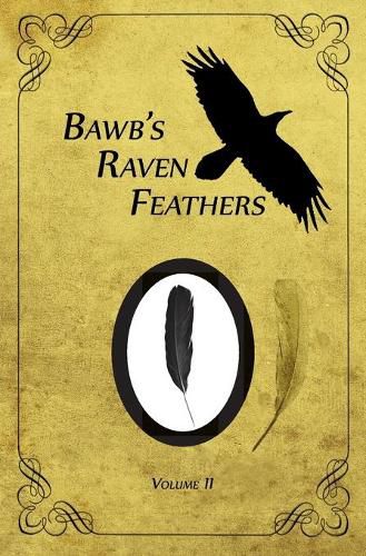 BawB's Raven Feathers Volume II: Reflections on the simple things in life