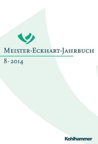 Cover image for Meister-Eckhart-Jahrbuch: Band 8 (2014): Religiose Individualisierung in Der Mystik: Eckhart - Tauler - Seuse