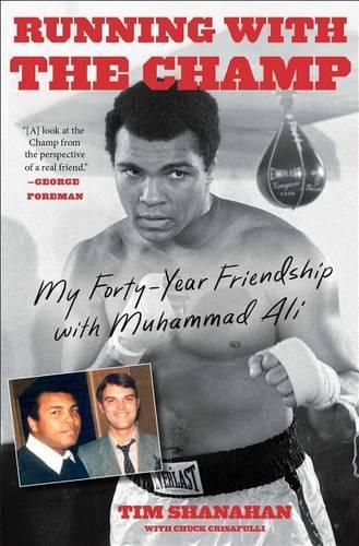 Running with the Champ: My Forty-Year Friendship with Muhammad Ali