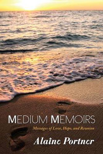 Cover image for Medium Memoirs: Messages of Love, Hope, and Reunion